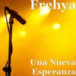 Una Nueva Esperanza - Frehya
