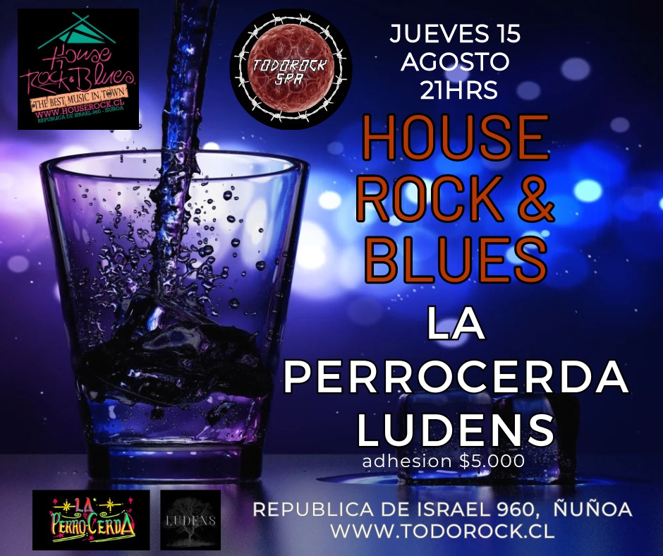 HOUSE ROCK & BLUES:Nuevos locales circuito www.todorock.cl primavera 2024:ñuñoa