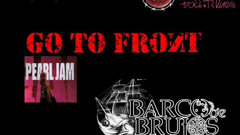 Pearl jam (go to front) + barco de brujos (folc) house rock & blues jueves 5 septiembre